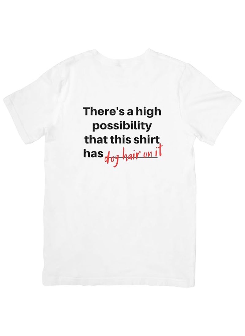 There's a High Possibility of Dog Hair Unisex T-Shirt, Gift for Dog Lover, Pet Owner, Fur Baby Parent