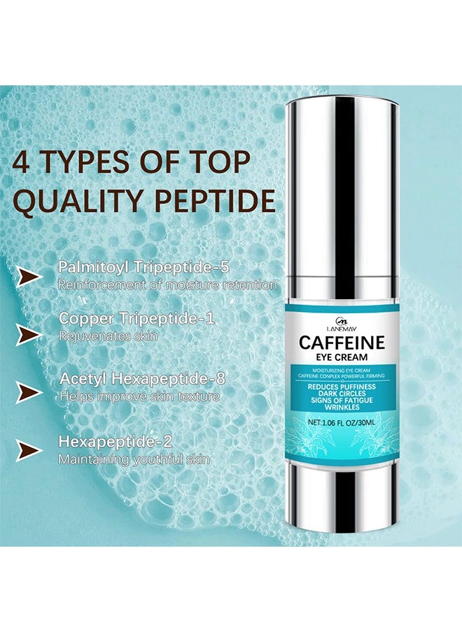 Caffeine Eye Cream,Under for Dark Circles and Puffiness， With Reduce Wrinkles Fine Lines， Bags under eyes Crows Feet Eye Lift Treatment For Women and Men（30ml）