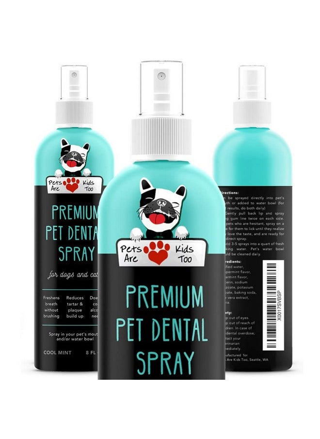 Pets Are Kids Too Premium Pet Dental Spray - 8oz Mint Dog Breath Freshener Cat Dental Care Dog Dental Mouthwash Dog Spray Dog Teeth Cleaning Fights Tartar Plaque Gum Disease Dog Breath Water Additive
