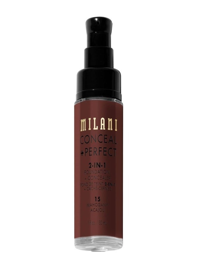 Milani Cosmetics Conceal + Perfect 2-In-1 Foundation + Concealer 15 Mahogany Acajou  30ml – Full Coverage, Lightweight, Long-Lasting, Water-Resistant, Oil-Free, Vegan & Cruelty-Free