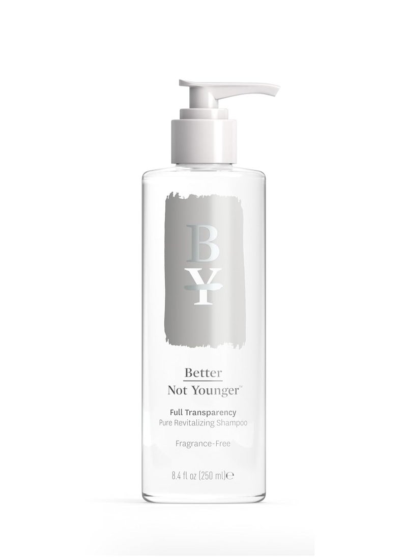 Better Not Younger Full Transparency Pure Revitalizing Shampoo, Frangrance Free, 8.4 Fl Oz