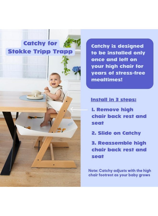 CATCHY - Food Catcher - Compatible with Stokke Tripp Trapp High Chair - Highchair Sold Separately - Baby & Toddler Food & Mess Catcher - Under High Chair Accessory - Baby Feeding Essentials