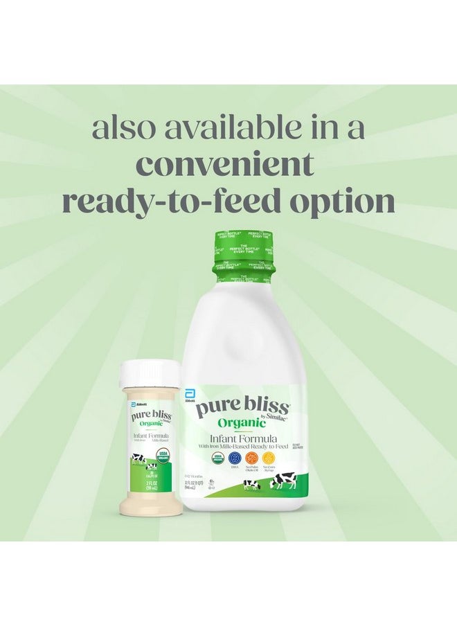 Pure Bliss by Similac Organic* Infant Formula, Easy to Digest, USDA-Certified Organic, Powder, 20.6-oz Tub