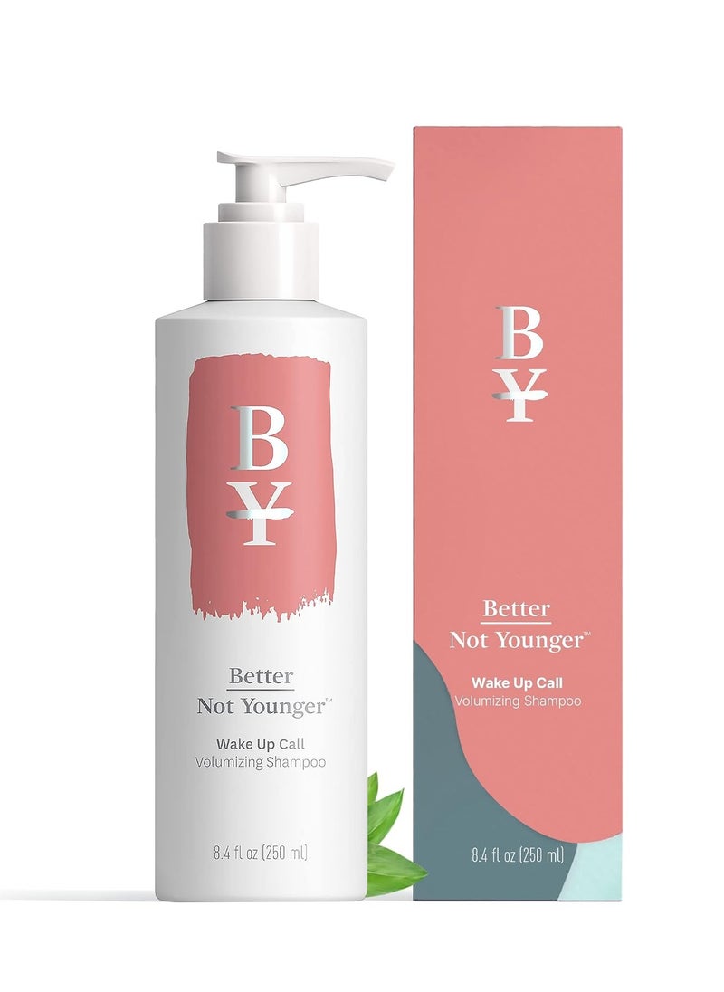 Better Not Younger Wake Up Call Volumizing Shampoo - 8.4 fl. oz. Shampoo Designed for Thinning Hair & Women Over 40 - Volumizes, Lifts & Nourishes Color-Safe & Non-Stripping Shampoo for Thin Hair