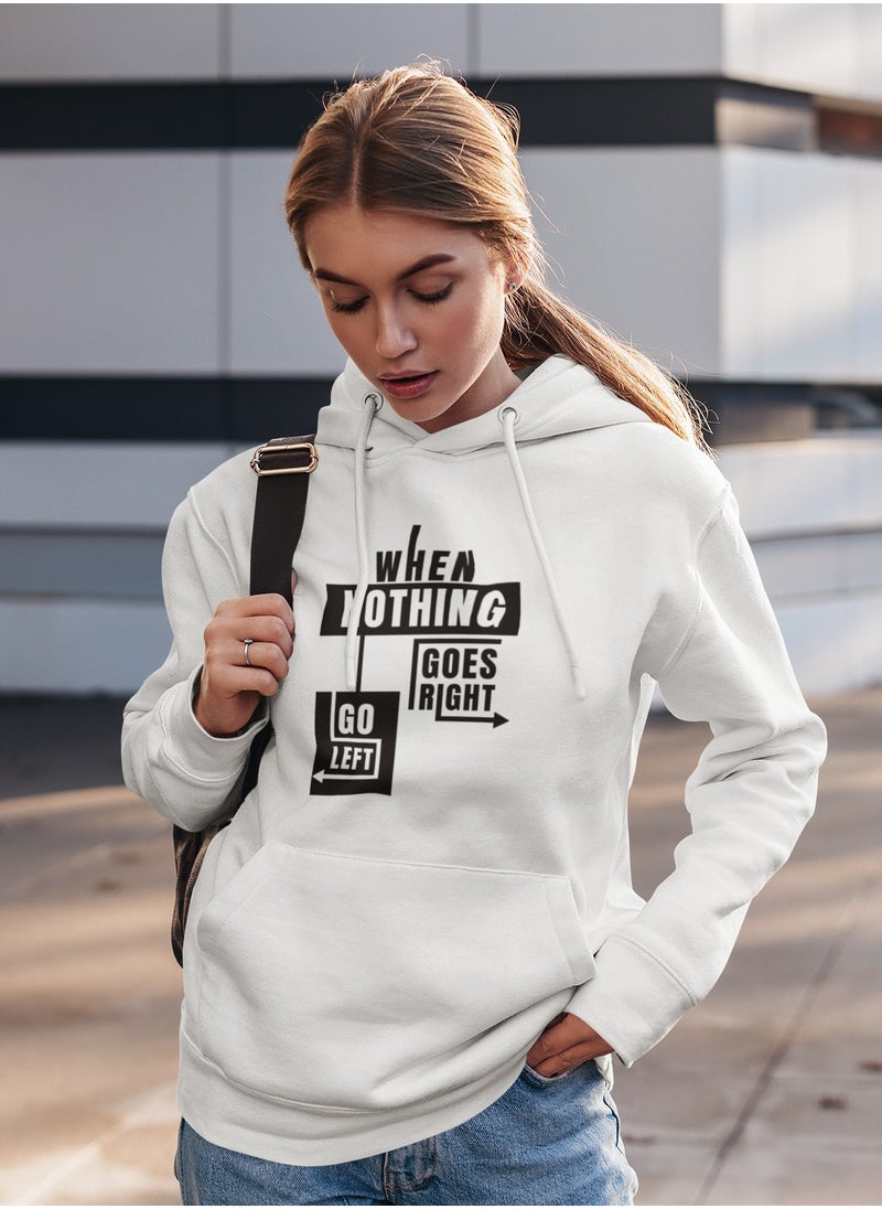 When Nothing Goes Right, Go Left Trendy Hoodie