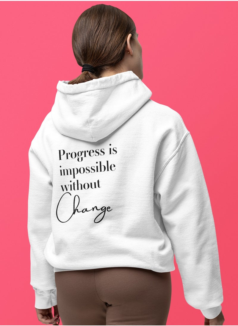 Progress Is Impossible Without Change Hoodie Unisex