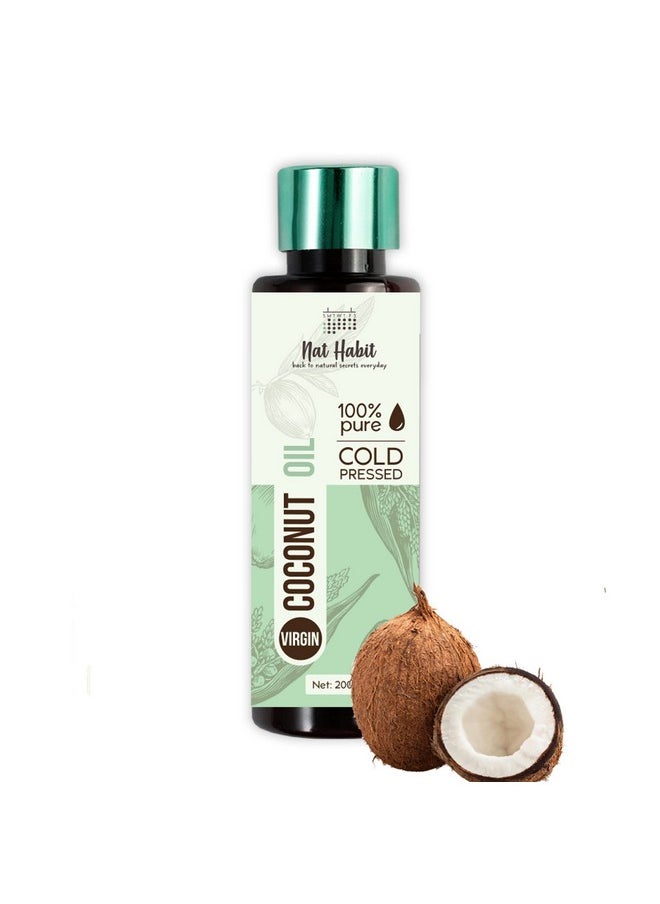 Nat Habit Cold Pressed 100% Pure Virgin Coconut Oil for Skin & Hair, Of Raw Coconut from Tamil Nadu & Kerala | Fresh from our Ayurvedic Kitchen, Zero Preservatives | Body Massage Oil, Hair Oil, 200ml