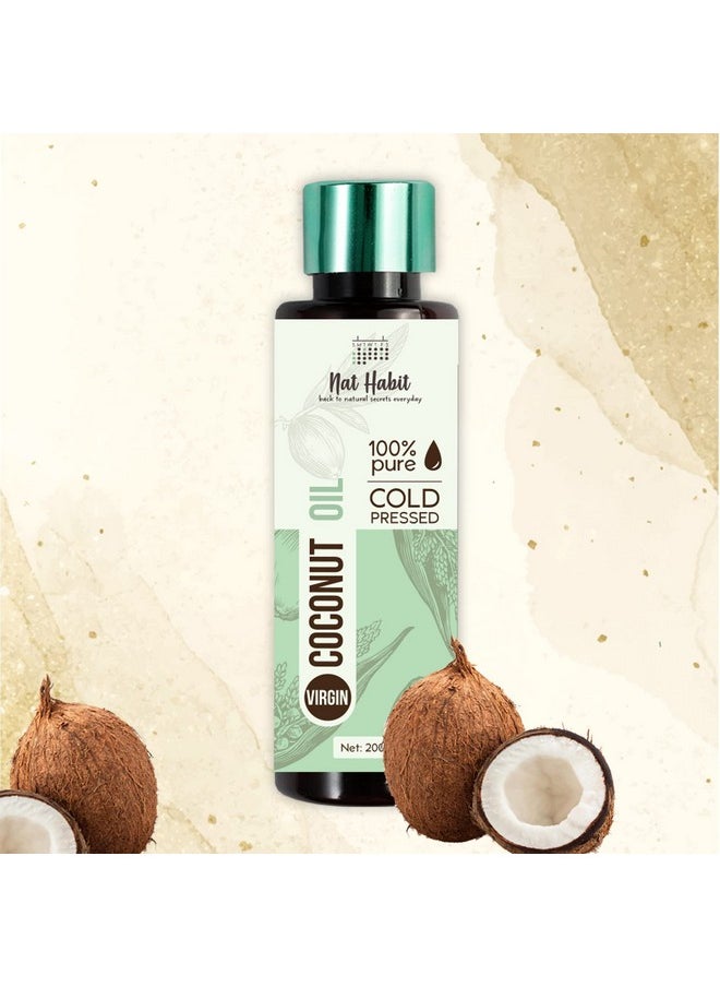 Nat Habit Cold Pressed 100% Pure Virgin Coconut Oil for Skin & Hair, Of Raw Coconut from Tamil Nadu & Kerala | Fresh from our Ayurvedic Kitchen, Zero Preservatives | Body Massage Oil, Hair Oil, 200ml