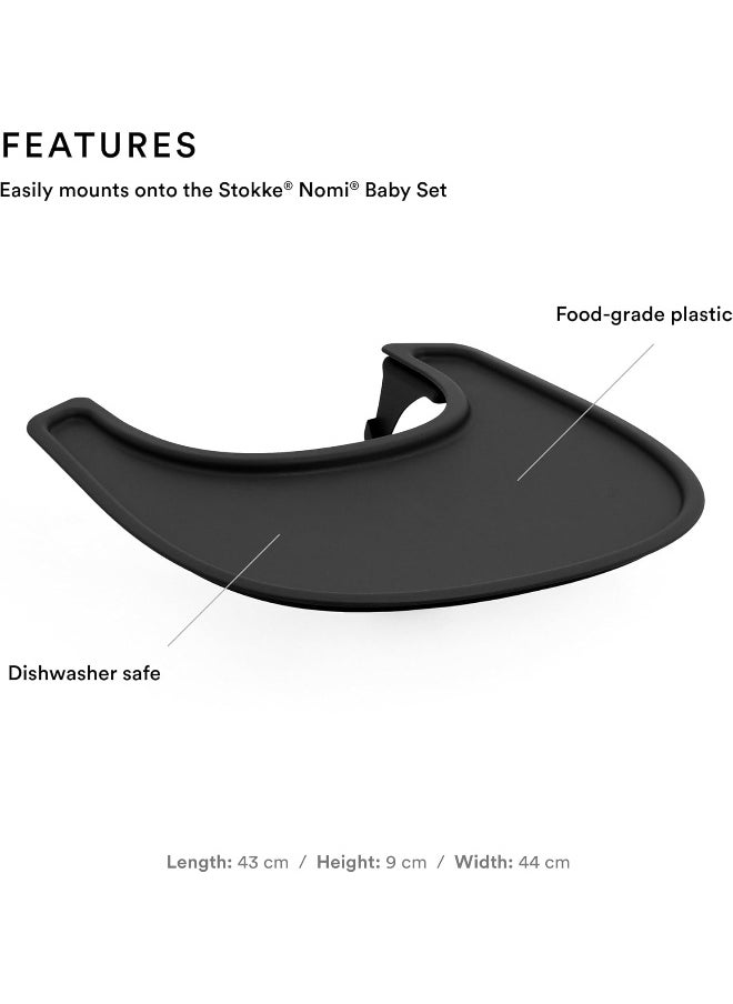 Tray For Baby High Chair Nomi Easily Mounts On Stokke Nomi Baby Set Dishwasher-Safe, Food-Grade Plastic Black