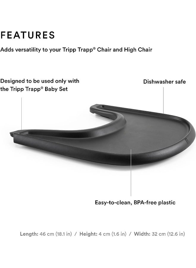 Tripp Trapp Tray Designed Exclusively For Tripp Trapp Baby Chair + Tripp Trapp Baby Set Convenient To Use And Clean Made With Bpa-Free Plastic Suitable For Toddlers 6-36 Months Black