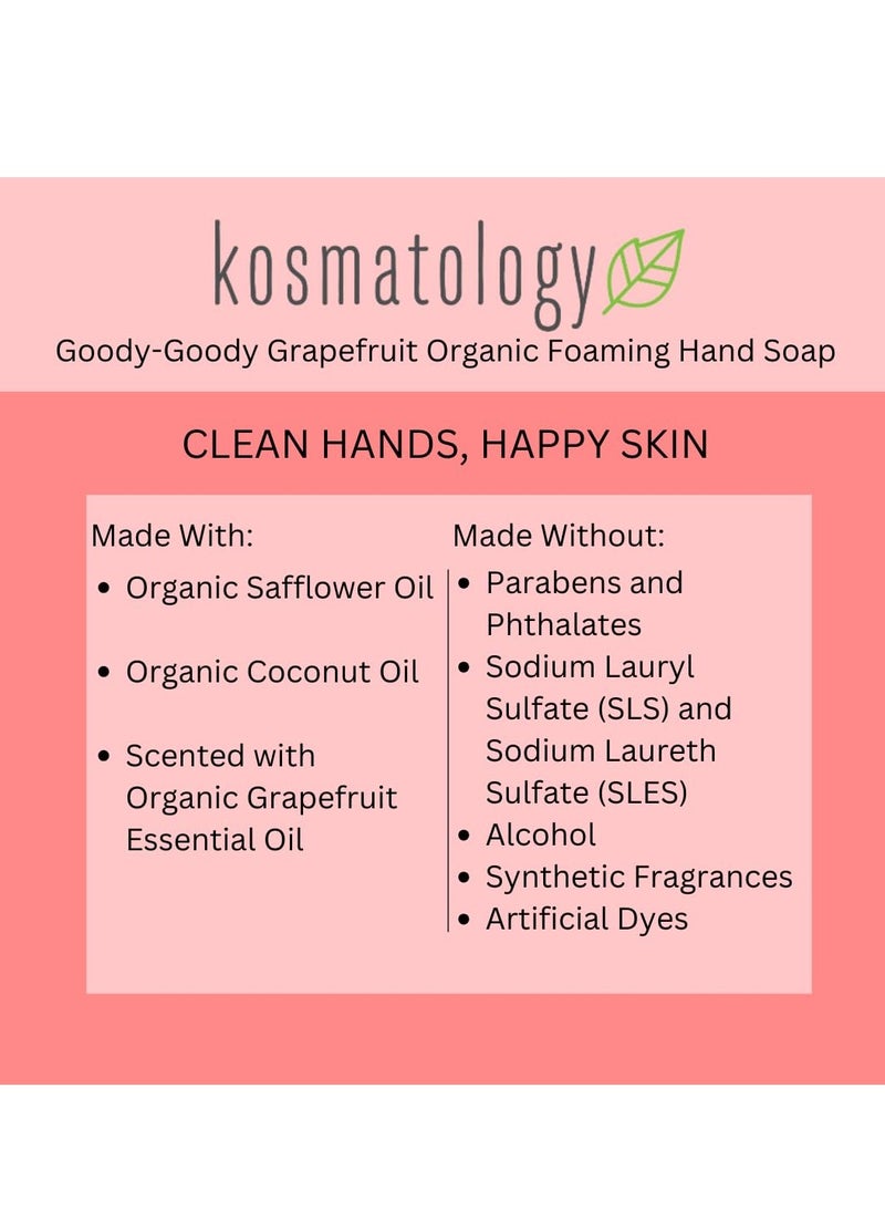 kosmatology® Goody-Goody Grapefruit® Organic Foaming Hand Soap | Moisturizing Hand Wash | Clean Ingredients, Infused with Essential Oils | 8.5 fl oz