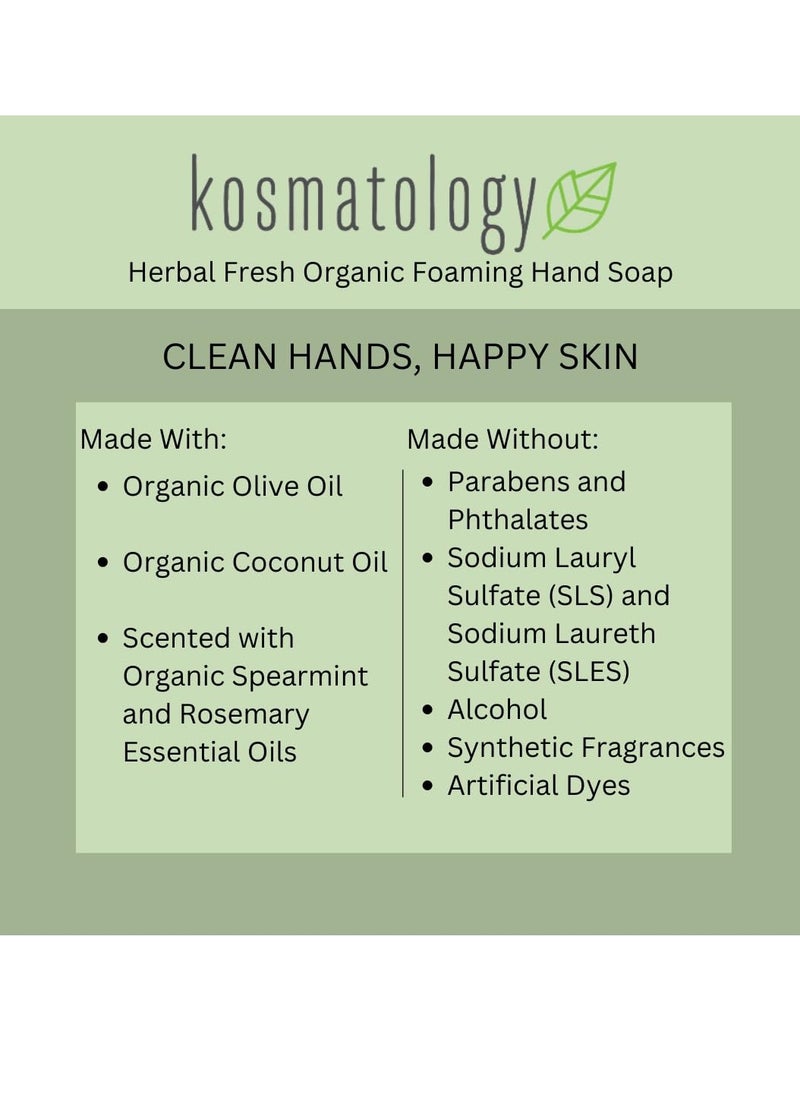 kosmatology® Herbal Fresh (Spearmint-Rosemary) Organic Foaming Hand Soap | Moisturizing Hand Wash | Clean Ingredients, Infused with Essential Oils | 8.5 fl oz