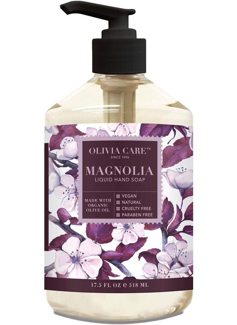 Olivia Care Liquid Hand Soap Magnolia & Essential Oils. All Natural - Cleanse, Germ-Fighting, Moisturize Hand Wash for Kitchen & Bathroom - Gentle, Mild & Natural Scented - 18.5 OZ