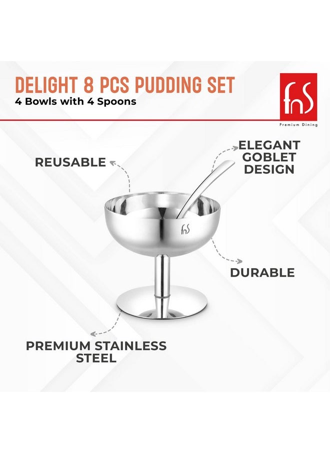 FNS Delight Stainless Steel Pudding Set For Serving Ice Cream, Fruit, Pudding, Snack (4 Dessert Cup And 4 Ice Cream Spoons), 0.14 liter