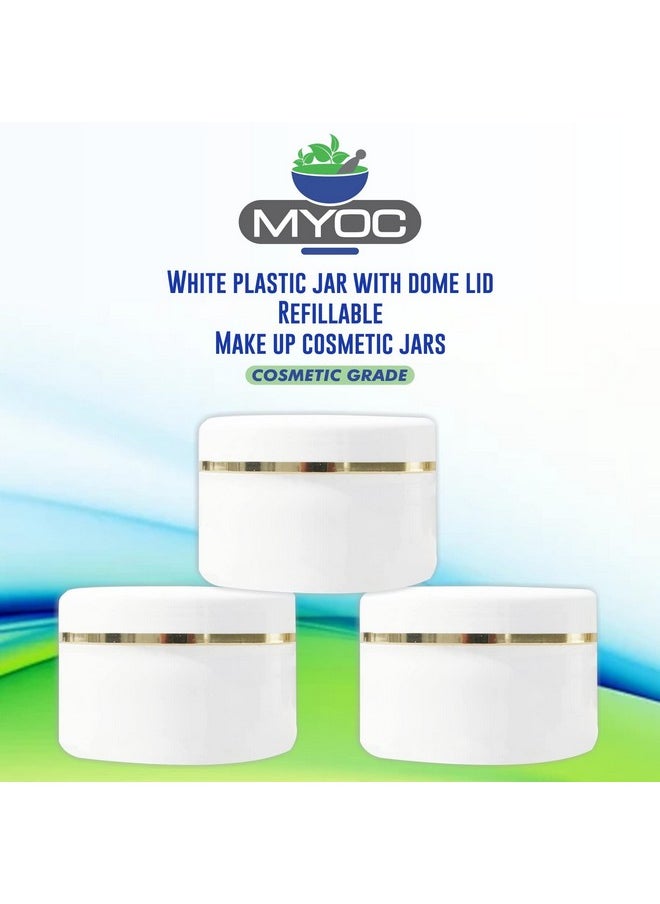 MYOC White Plastic Jar Storage Container with Dome Shape Golden Rim Portable Refillable & Reusable Cosmetic Empty Screw Cap Jar for Preparations of Face Cream Lip Balm Lotion Gel Each 100 GM Pack of 3