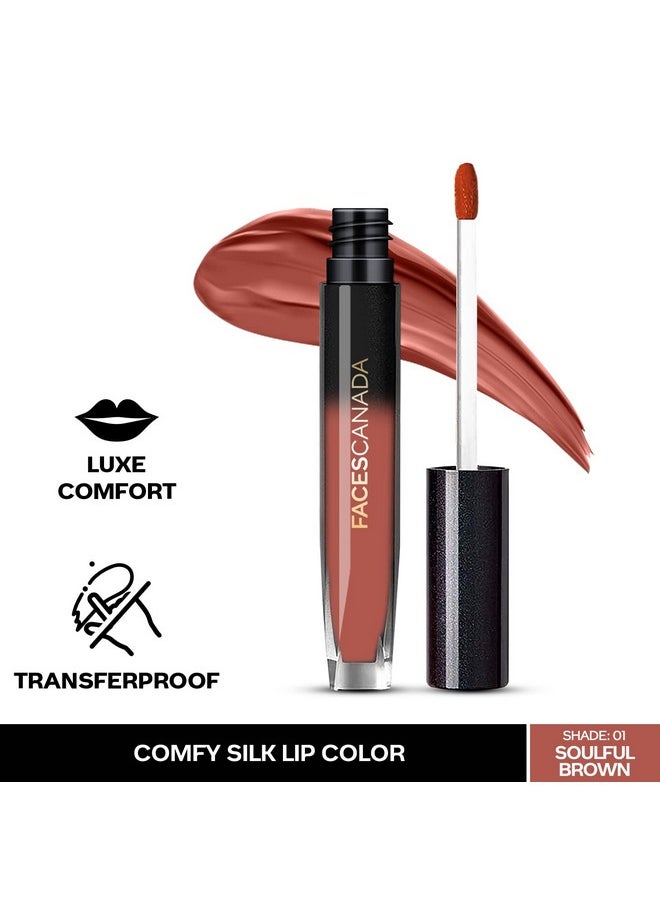 FACESCANADA Comfy Silk Liquid Lipstick - Soulful Brown 01, 3Ml | Satin Matte Hd Finish | Longlasting | No Dryness | Smooth Texture | Mulberry Oil & Shea Butter For Plump Hydrated Lips