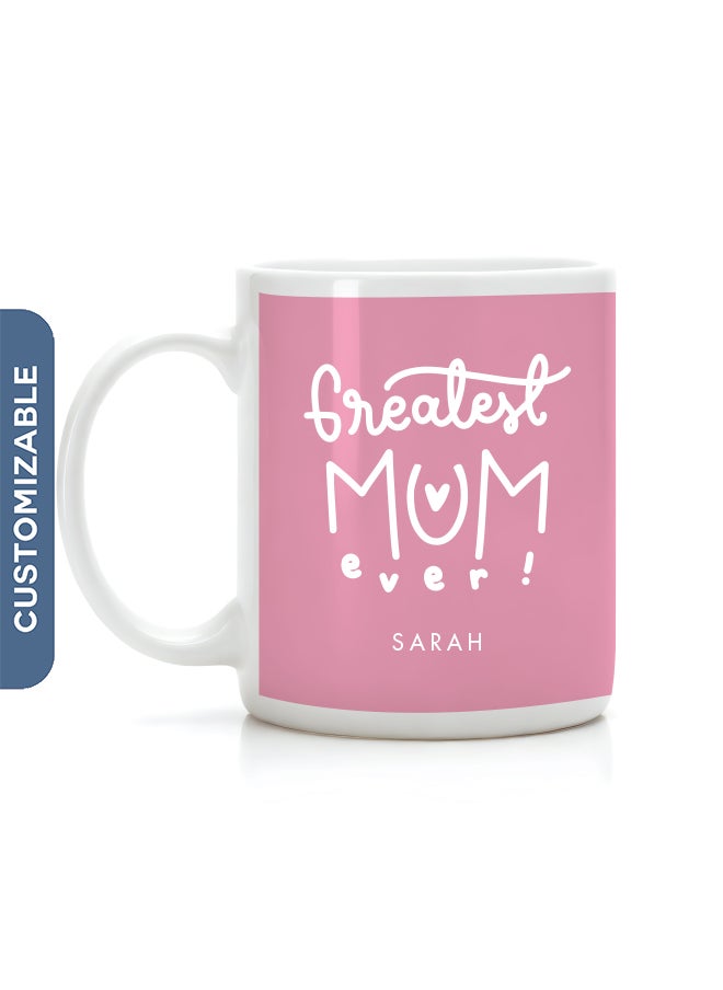 Greatest Mum Ever, Personalised Mother's Day Mug