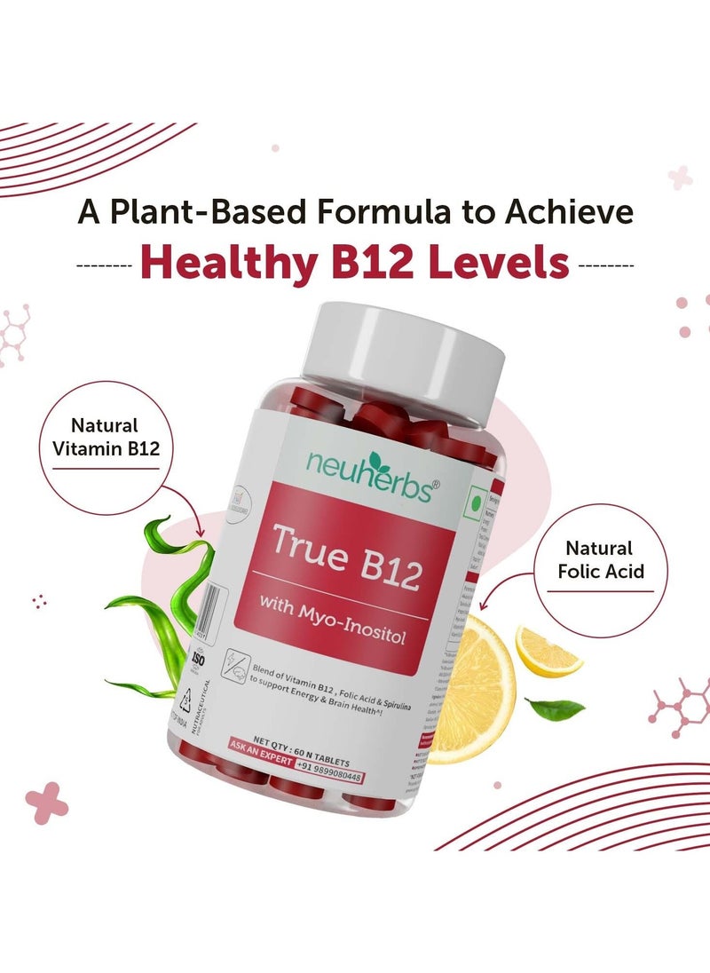 Plant-Based True B12 Supplements For Men & Women- 60 Tablets | B12 Tablets with Myo-inositol, Vitamin B9 (Folic Acid) & Spirulina | Vegetarian tablets for Energy, Brain Health, Digestion & Nerve Health |Supports Glowing Skin.