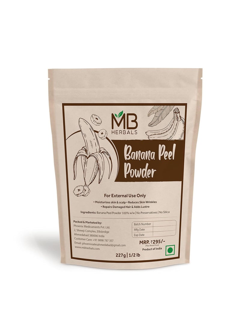 MB Herbals Banana Peel Powder 227 Gram  8 oz  05 lb  Banana Peel Powder For Hair Conditioning  Moisturizing Face Packs  No Preservatives  No Silica  External Use Only