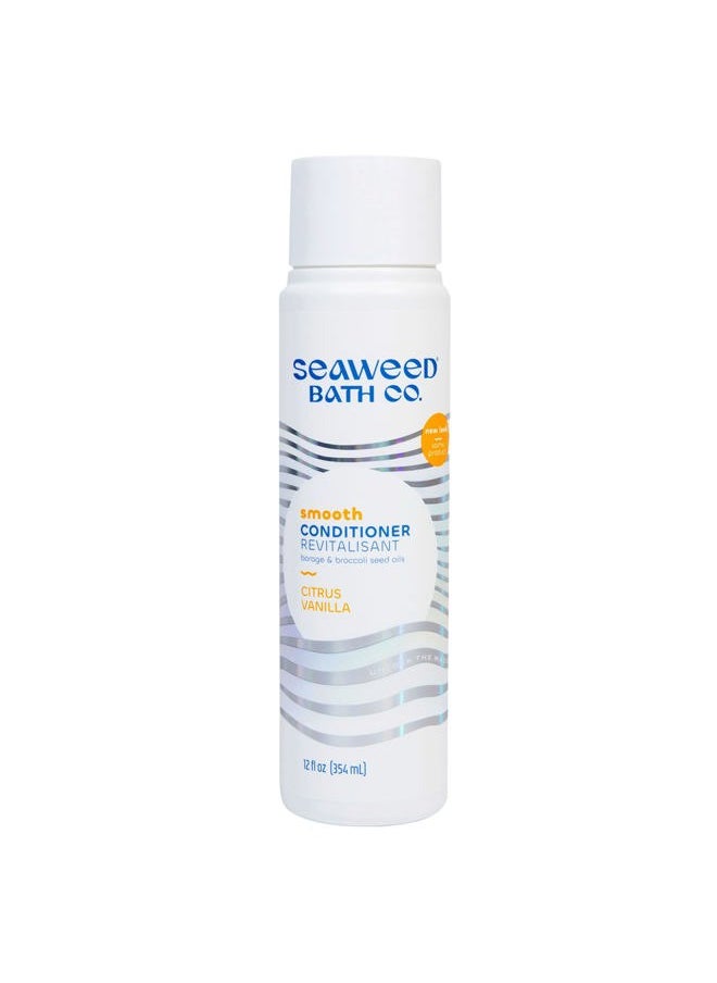 Seaweed Bath Co. Smooth Conditioner, Citrus Vanilla Scent, 12 Ounce, Sustainably Harvested Seaweed, Borage and Broccoli Seed Oils, For Curly and Frizzy Fine Hair