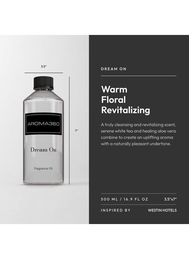 Dream On Fragrance Oil Blend - 500ML - Scented Aromatherapy Diffuser Oil with Serene White Tea, Healing Aloe Vera, and Warm Earthy Cedar