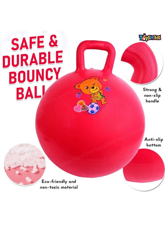 Toyshine Hopper Ball 45cm for Kids Ages: 3-6 Inflatable Hopping Balls Jumping Therapy Ball Toys Sit and Bounce Ball with Handle - RED