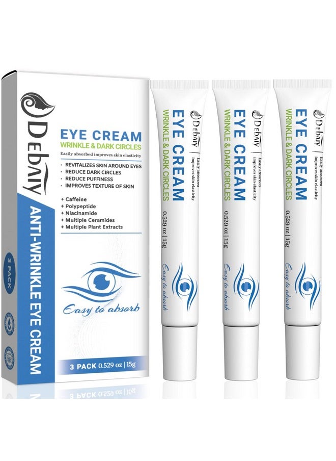 DEBAIY 3 Pack Anti-Wrinkle Eye Cream with Caffeine & Peptides - Reduces Dark Circles & Puffiness, Improves Skin Texture (Each 0.529oz | 15g)