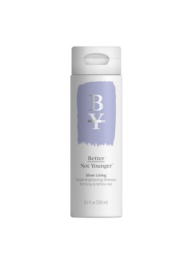 Better Not Younger Silver Lining Purple Shampoo for Women 40+ - Anti-Brass Tone Neutralizer & Brightening Formula, Nourishment for Gray, White & Silver Hair - Sulfate-Free. Burdock & Bamboo, 8.4 Fl Oz