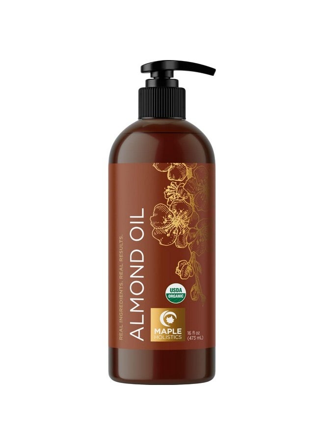 USDA Organic Sweet Almond Oil - Pure Cold Pressed Organic Almond Oil for Skin Hair and Nails - Moisturizing Organic Body Oil for Women and Men plus Carrier Oil for Essential Oils Mixing 16oz