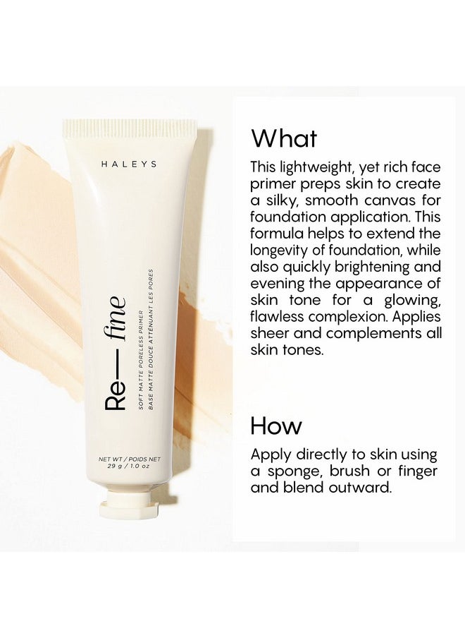 HALEYS Re-fine Soft Matte Poreless Primer (1 oz), Lightweight, Extends Makeup Longwear, Grips, Smooths, Blurs, Fills in Pores and fine lines, for All Skin Types + Tones, Cruelty + Fragrance-Free