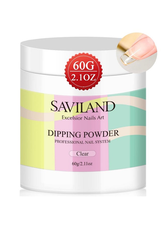 SAVILAND Clear Dip Powder - 2.1 oz/ 60g Dipping Powder Clear Nails Dip Powder Set for French Nail Art Starter Manicure, Strengthen Nail, Easy for Nail Beginners to Use No Nail Lamp Needed