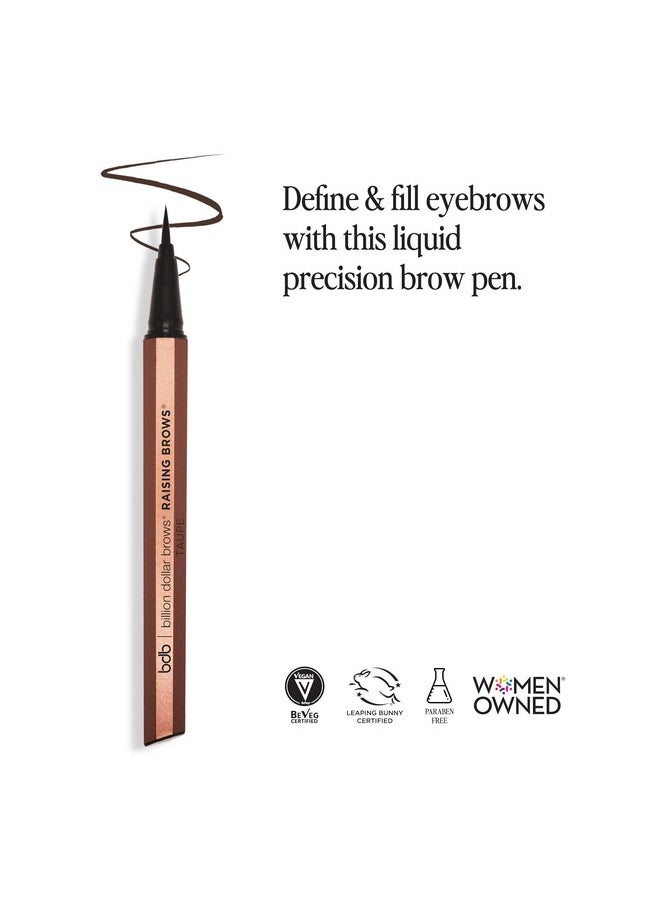 Billion Dollar Brows Raising Brows Liquid Brow Pen, Eyebrow Pen with a MicroTip Applicator Creates Natural Looking Brows Effortlessly and Stays on All Day, Taupe