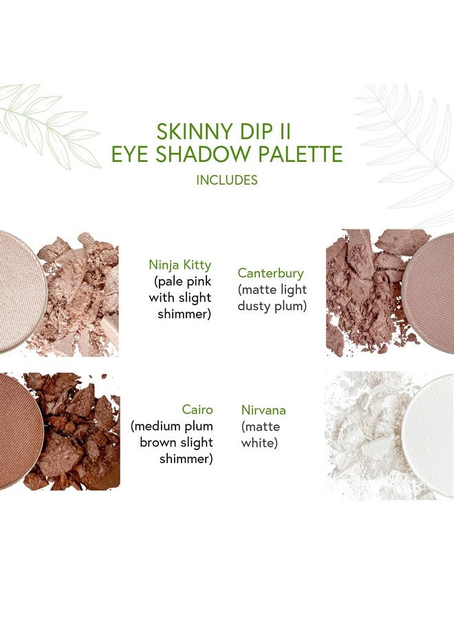 Honeybee Gardens 'Skinny Dip II' Refillable Eye Shadow Palette : Natural Ingredients : Gluten Free : Vegan : Paraben Free