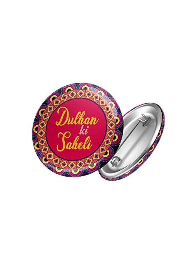Yey 6 Pcs Dulhan Ki Saheli Wedding Pin Badges,Multicolor