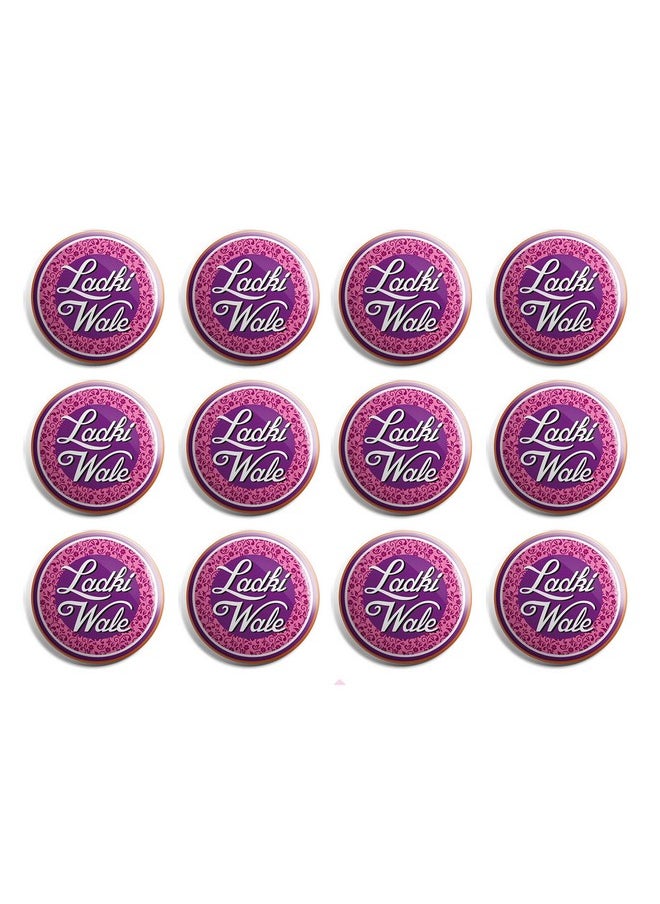Yey Wedding Collection Ladkiwale Badges (Pack of 12 pcs, Round Pin Badges, 58mm)