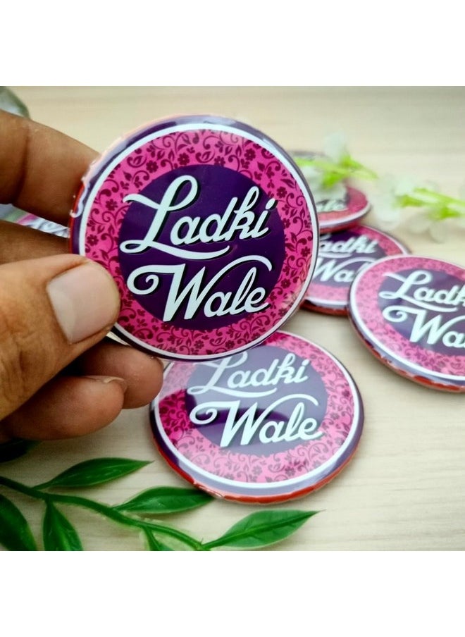 Yey Wedding Collection Ladkiwale Badges (Pack of 12 pcs, Round Pin Badges, 58mm)