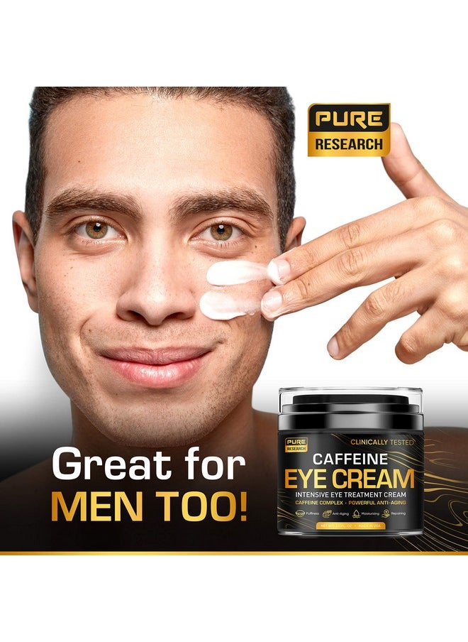 Caffeine Eye Cream For Anti Aging, Dark Circles, Bags, Puffiness. Great Under Eye Skin + Face Tightening, Eye Lift Treatment For Men & Women 1.7oz