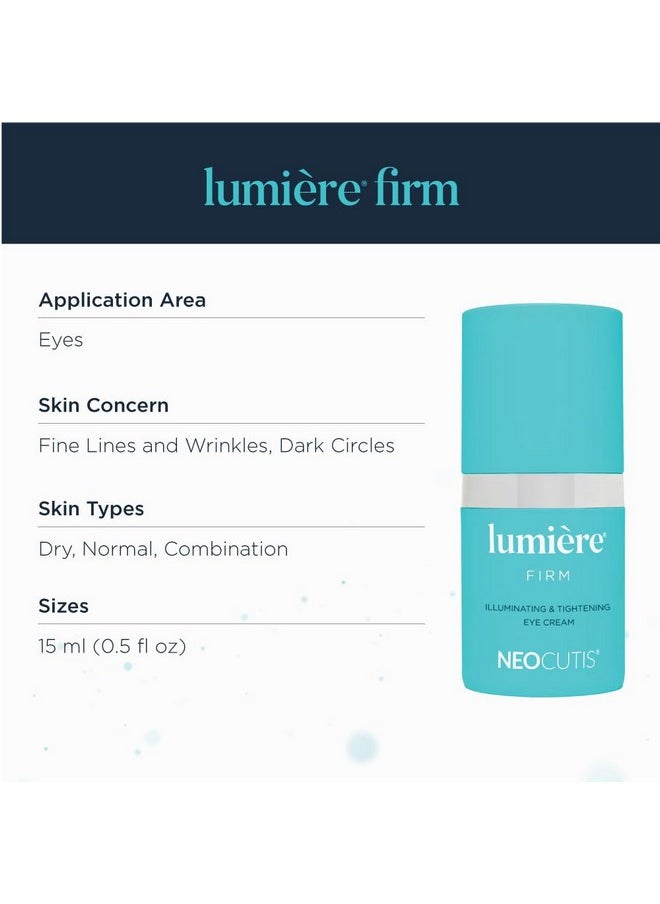 Neocutis Lumiere Firm - Illuminating and Tightening, Anti-Aging Eye Cream - Brighten, Hydrate, and Soothe - for Dark Circles, Puffiness, and Wrinkle Prevention - Travel-Friendly - 15 ml/0.5 fl oz.