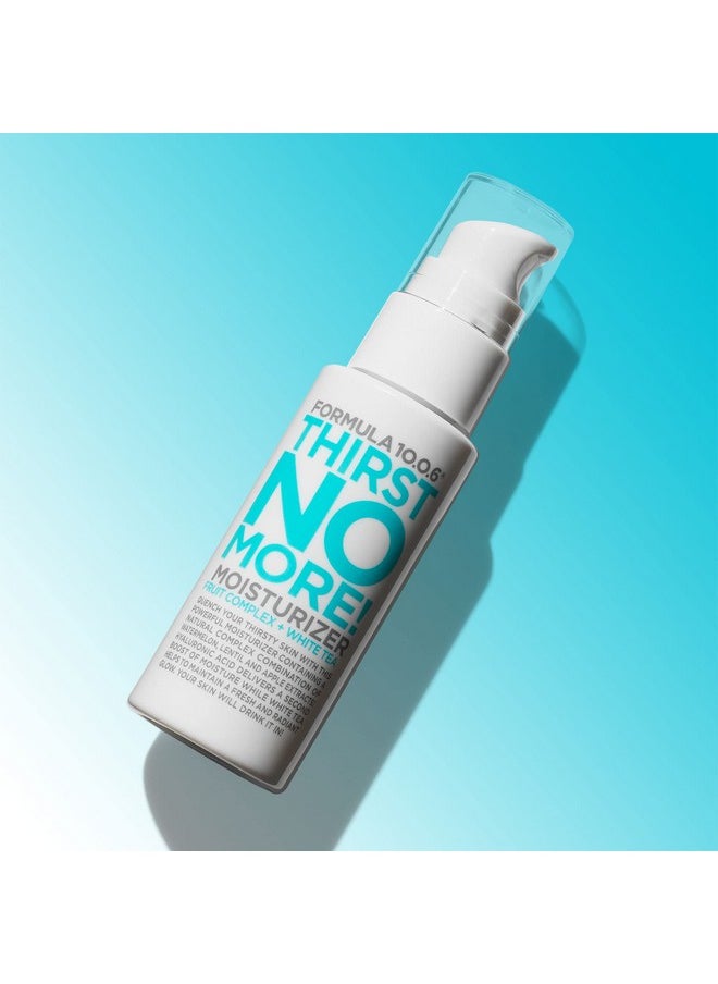 FORMULA 10.0.6 - Thirst No More Moisturizer - Daily Face Lotion 1.69 fl oz Hydrates & Nourishes Dry Skin, Vegan, Paraben-Free, Sulfate-Free & Cruelty-Free