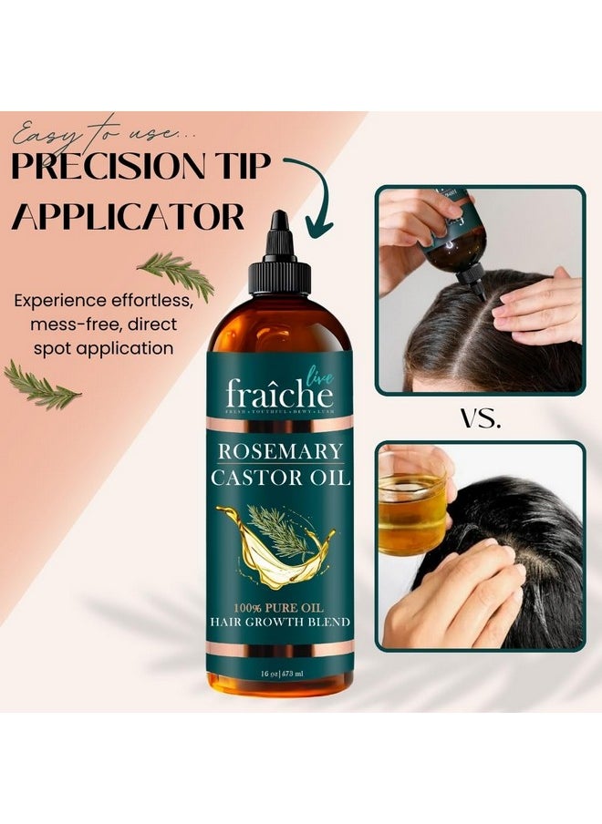 Live Fraiche Rosemary Castor Oil for Hair Growth Oil (16oz) Natural Hair Growth Serum - Pure Castor Oil with Rosemary Oil for Hair Growth and Thickening - Reduce Hair Loss & Promote a Healthy Scalp