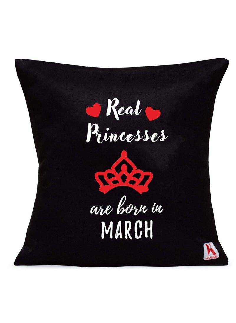 Kaameri Bazaar Real Princesses are Born in March Satin Cushion Cover with Filler, Ceramic Coffee and Tea Mug with Quotes (Black, 12x12 inches, 3 Piece)