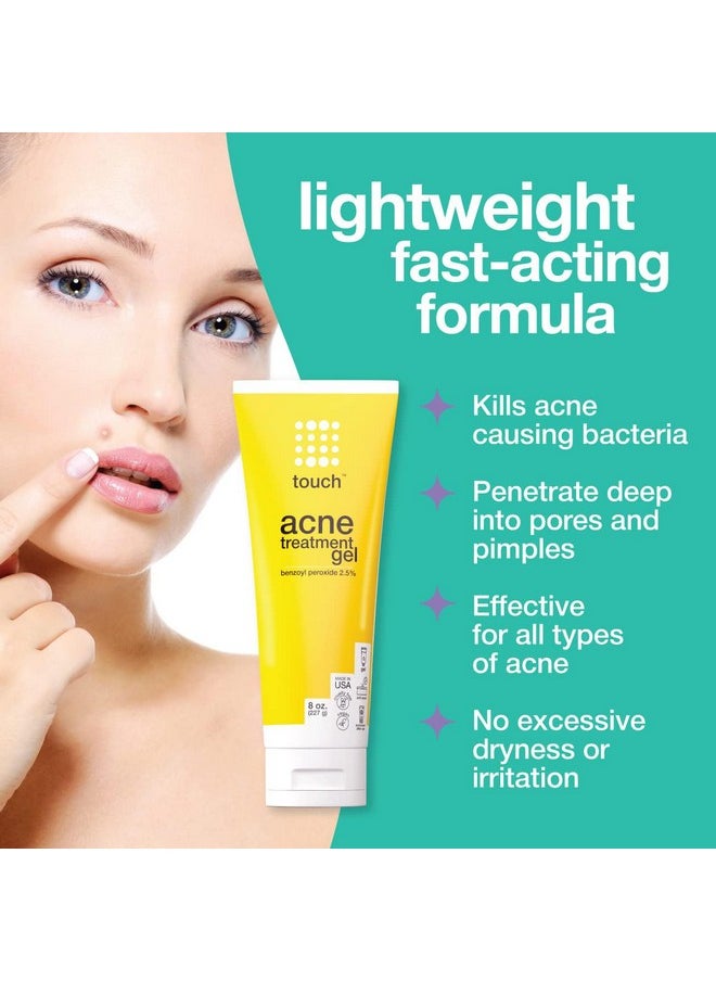 Touch Benzoyl Peroxide 2.5% Gel Cream For Acne - Pimples and Cystic Acne Spot & Daily Face and Back Medication for Adults & Teens - Goes on Clear Lightweight & Non-Drying - Large 8 oz.
