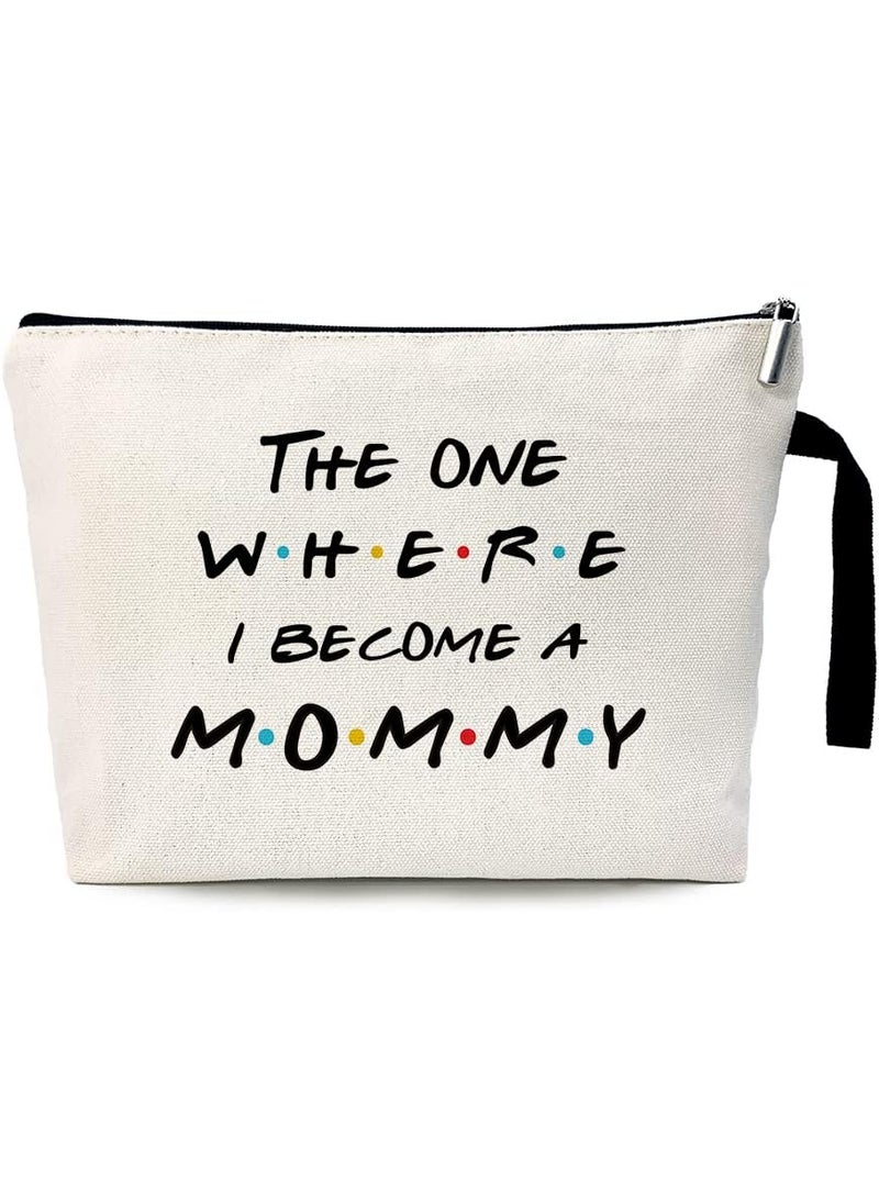 The One Where I Become a Mommy Funny New Mommy Cosmetic Bag, for Travel Toiletry Zipper Storage Pouch Makeup Bag, Baby Shower Presents, Congratulations Gifts for First Time Mom, Pregnancy Gifts