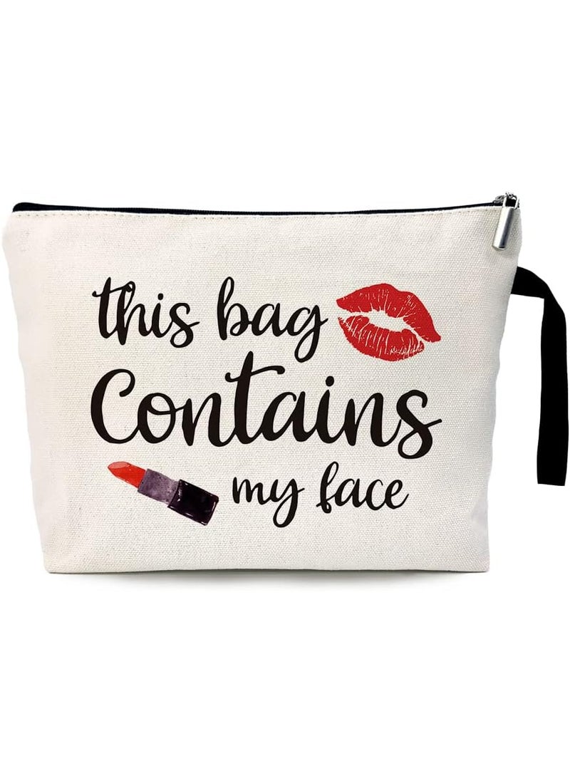 ZHANTUONE This Bag Contains My Face Funny Cosmetic Bag, for Travel Toiletry Zipper Storage Pouch Makeup Bag, Birthday Gifts for Girls Women Friends Sister Female Coworker Bestie Friends