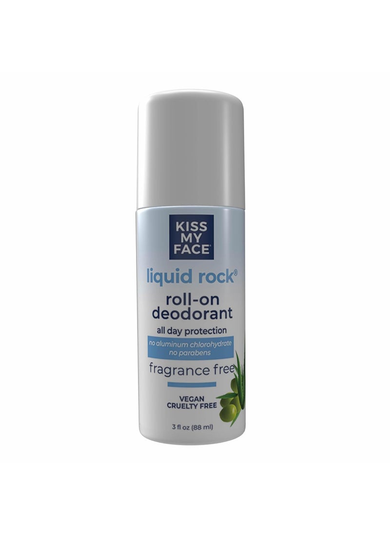 Kiss My Face Liquid Rock Roll-On Deodorant, Fragrance Free, Aluminum Chlorohydrate Free Deodorant For Women And Men, With Added Willow Bark And Mineral Crystal Salts, 3 Oz Roll On, 1 Pack