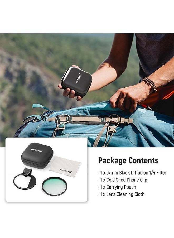 NEEWER 67mm 1/4 Black Diffusion Filter & Cold Shoe Phone Clip for Phone, Includes Carrying Pouch and Lens Cleaning Cloth, Compatible with Galaxy S24 Series iPhone 15 Pro Max 14 Pro Max 13 Pro Max