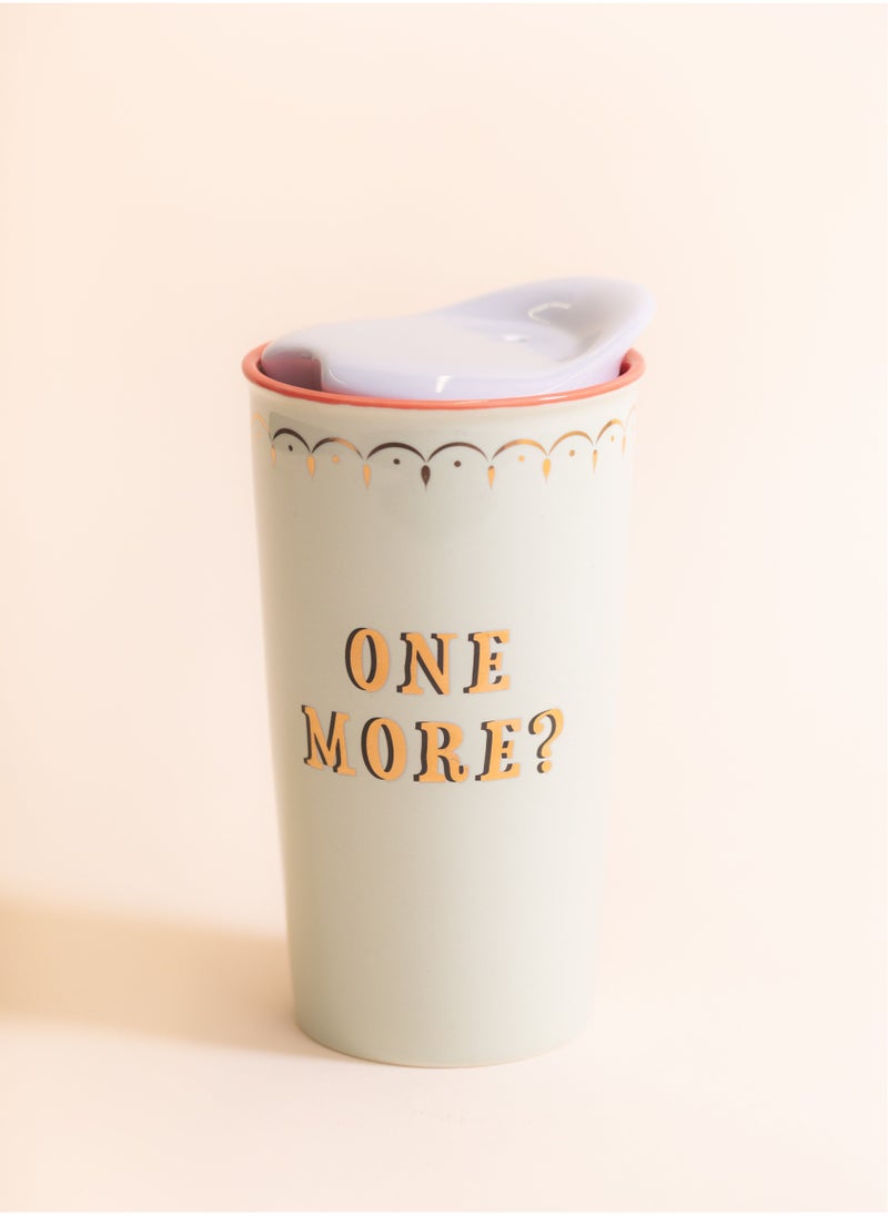 Travel Mug - One More?