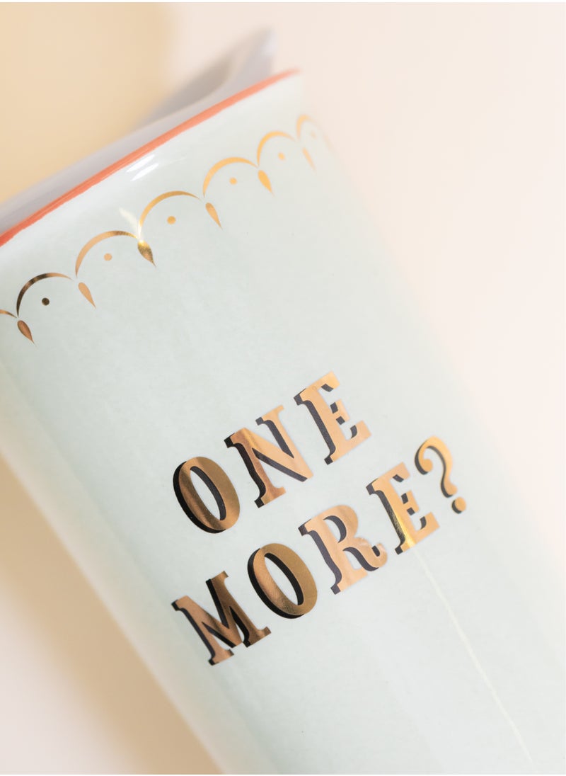 Travel Mug - One More?