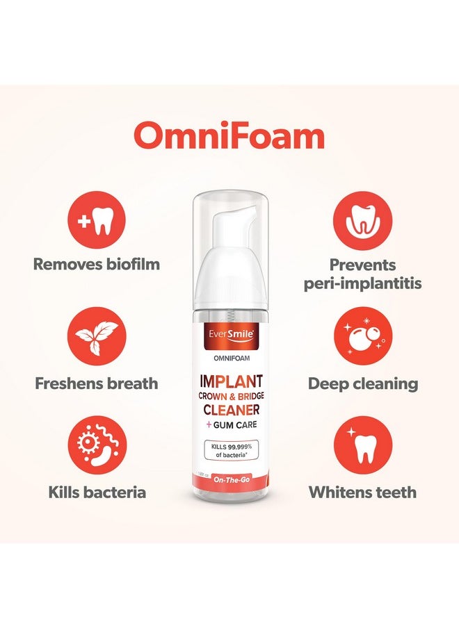 Eversmile OmniFoam Dental Cleaner - Cleaning Foam for Implants, Crowns, and Bridges - Pack of 1, 50ml Bottle