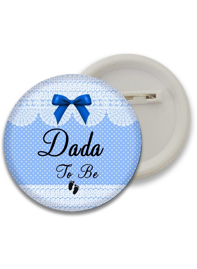 D2C Baby Shower Button Badges for Full Family Members Dad to Be, Mom to Be, Dada to Be, Dadi to Be (Variations) Multicolor